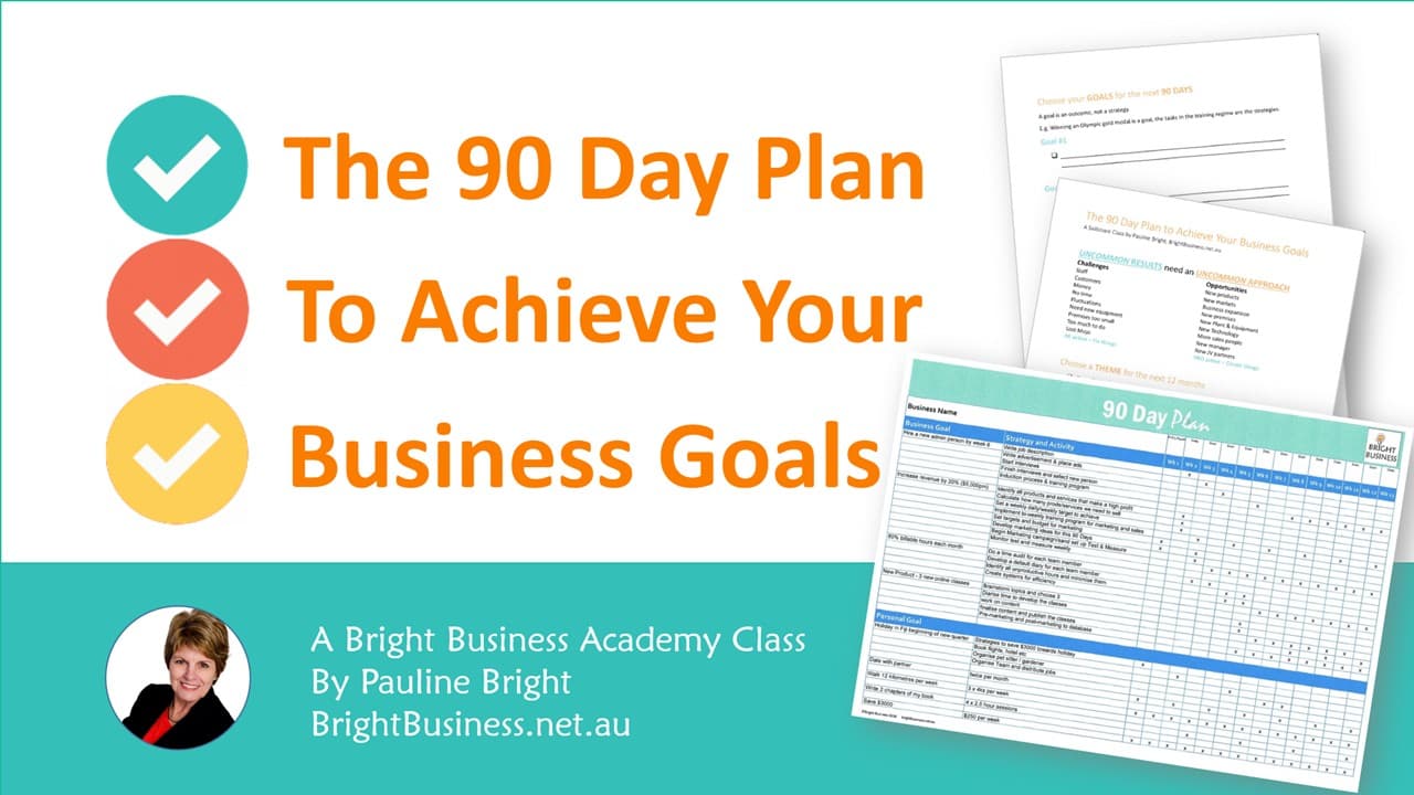The 90 Day Plan to Achieve Your Business Goals
