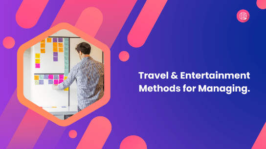 Mastering T&E: Smart Travel and Expense Control