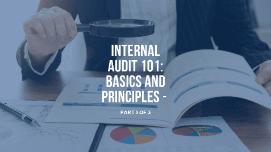 Internal Audit 101: Basics and Principles - Part 1 of 3