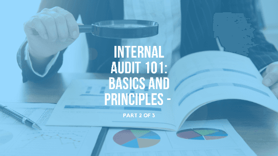 Internal Audit 101: Basics and Principles - Part 2 of 3