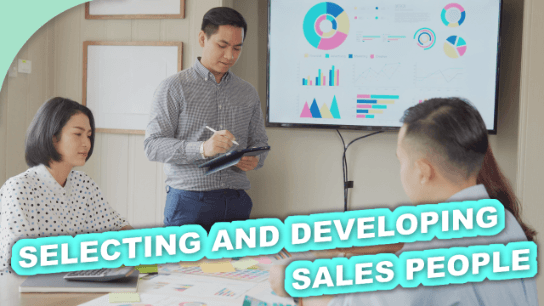 Selecting and Developing Sales People