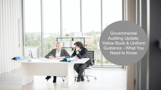 Governmental Auditing Update: Yellow Book & Uniform Guidance
