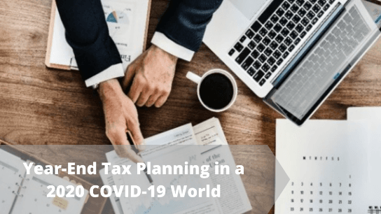 Year-End Tax Planning in a 2020 COVID-19 World