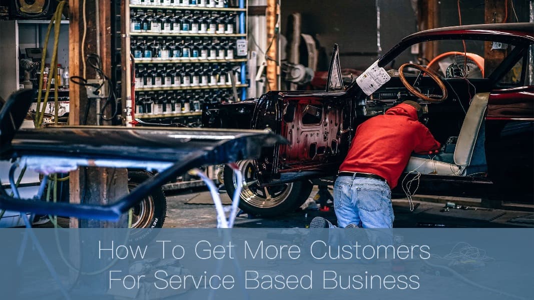 How To Get More Customers For Service Based Business