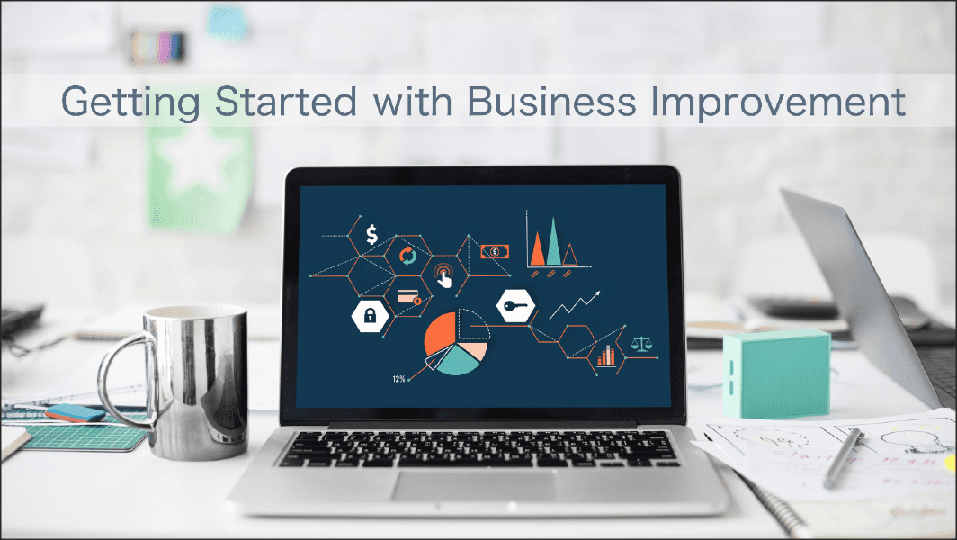 Getting Started with Business Improvement