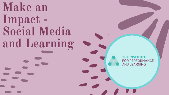 Make an Impact - Social Media and Learning