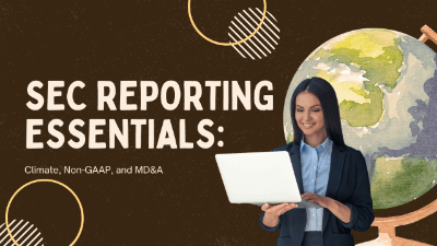 SEC Reporting Essentials: Climate, Non-GAAP, and MD&A