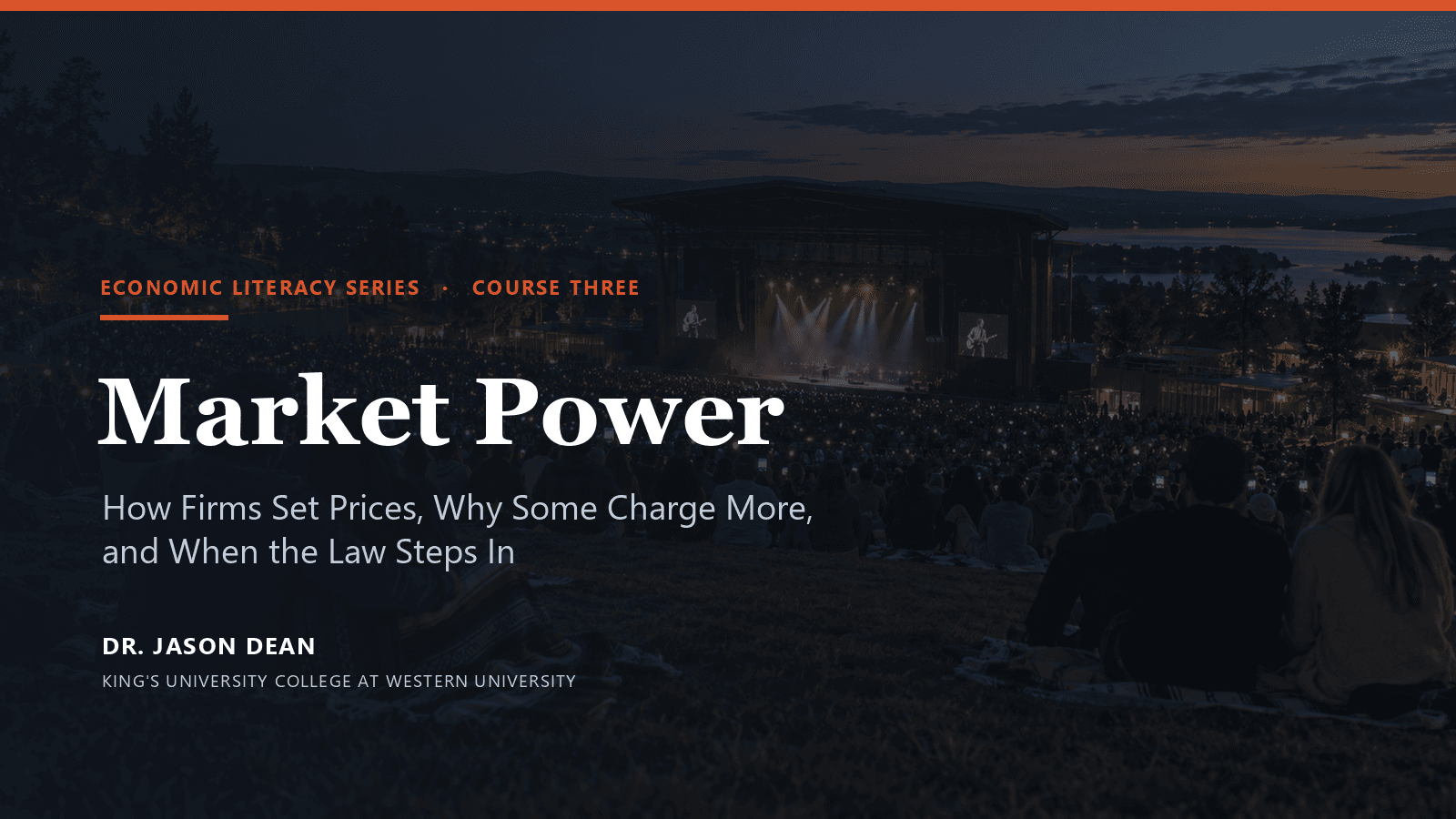 Economic Literacy Series, Course 3: Market Power, Monopoly Pricing and Competition Law