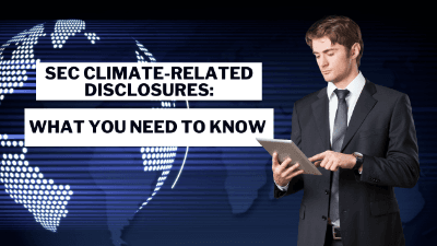SEC Climate-Related Disclosures: What You Need to Know