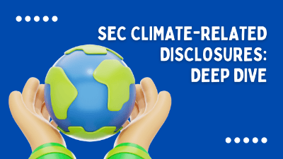 SEC Climate-Related Disclosures: Deep Dive