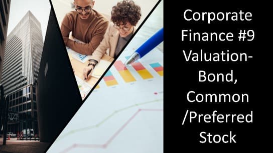 Corporate Finance#9 Valuation-Bond, Common/Preferred Stock 1